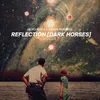 About Reflection (Dark Horses) Song