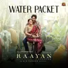 Water Packet (From "Raayan")