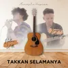 Takkan Selamanya