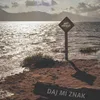 About Daj mi znak Song