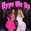 About Hype Me Up Song