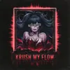 KRUSH MY FLOW