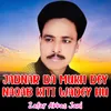 Jadnar Da Mukh Dey Naqab Kiti Wadey Hu