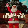 About I'm Ready for Christmas Song