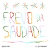 About Frevo Da Saudade Song