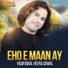 About Eho E Maan Ay Song