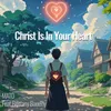 Christ Is In Your Heart