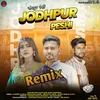 About Jodhpur Peshi (Remix) Song