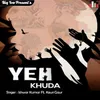 About Yeh Khuda Song