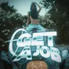 About GET A JOB Song