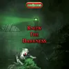 About Know The Darkness Song