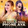 About Ve Dhola Tera Phone Aya Song