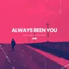 About Always Been You Song