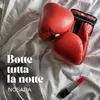 Botte tutta la notte