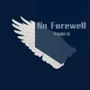 About No Farewell Song