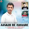 About Aankhi Re Ishaare Song