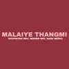 About Malaiye Thangmi Song