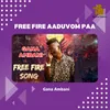 About Freefire Aaduvom Paa Song