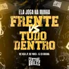 About Ela Joga Na Minha Frente - Tudo Dentro Song