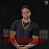 About Jatt Rollin Song