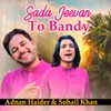 About Sada Jeevan To Bandy Song