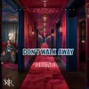 About Don't Walk Away Song