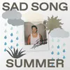 About Sad Song Summer Song