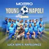 About Moero Young Napoli Song (feat. Rafelopazz) Song