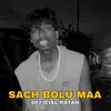 About SACH BOLU MAA Song