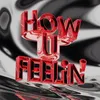 About How U Feelin Song