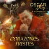 About Corazones Tristes Song