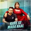 About Kare Se Mada Haal Song