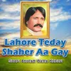 Lahore Teday Shaher Aa Gay