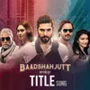 About Badshah Jutt Title Song (From "Baadshah Jutt") Song