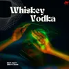 About Whiskey Vodka Song