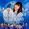 About Một Thế Giới Màu Xanh Song