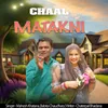 About Chaal Matakni Song