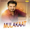 About Mulakaat Song