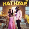 About Hathyar (feat. Deva PIYARIYA,Sweta Chauhan) Song
