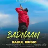 About Badnaam Song