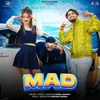 Mad ( feat.  Ankur Paitasiya ,Vaishali Chaudhary)