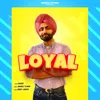 About LOYAL Song