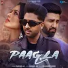 About Paagla Song