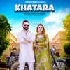 About Khatara Song