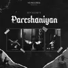 About Pareshaniyan Song