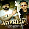 About HATHYAR Song