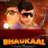 About Bhaukaal Song