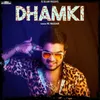 About Dhamki Song