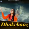 About Dhokebaaz Song