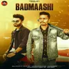 About Badmaashi (feat. Vishal Gill) Song